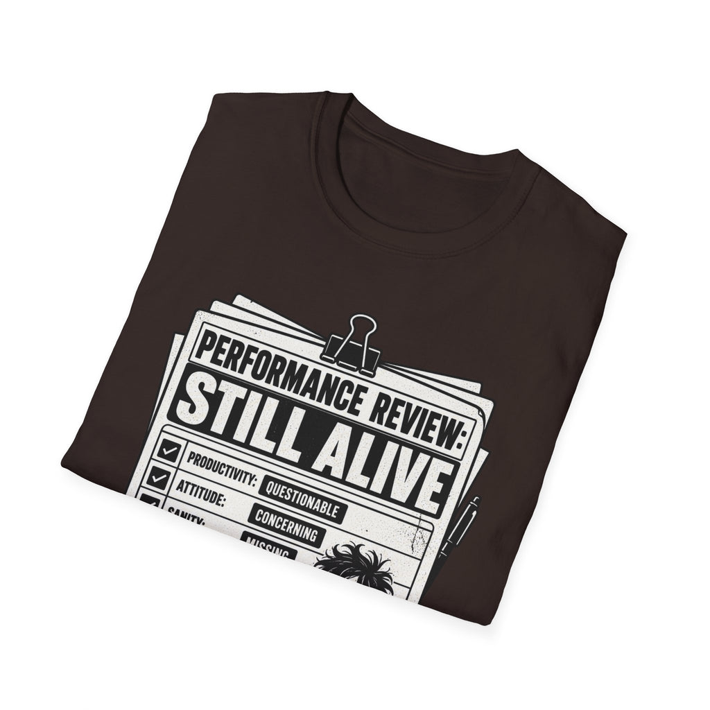 Funny Dark Humor Tshirt — Funny Office Tshirt Dark Humor Graphic Tee Unique Coworker Gift STILL ALIVE Shirt