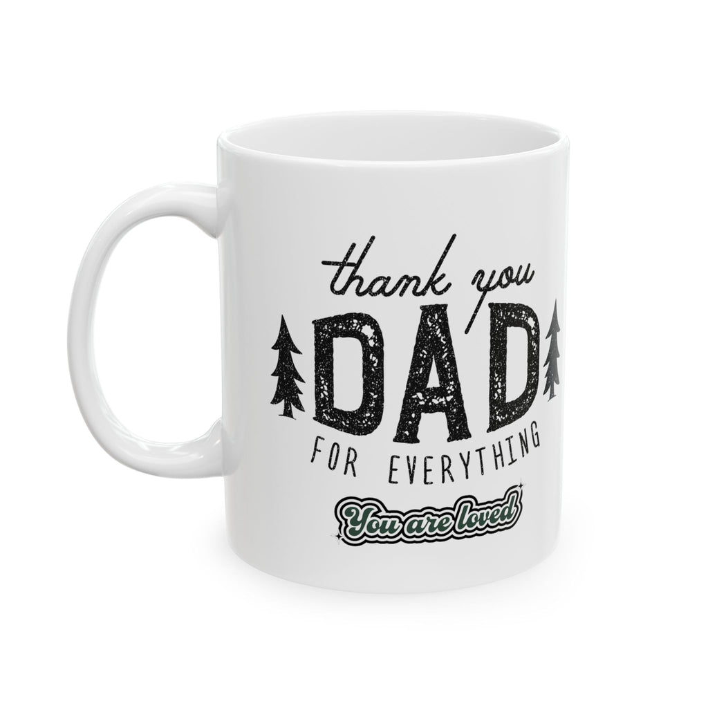 Ceramic Mug Thank You Dad Birthday Father's Day Gift 11oz Best Dad You Are Loved