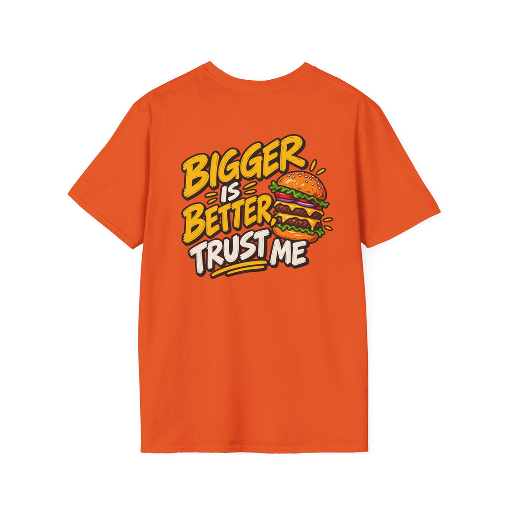 Funny Dark Humor Shirt Burger Shirt Bigger Is Better Trust Me Novelty Food Lover Tee Unique Gift