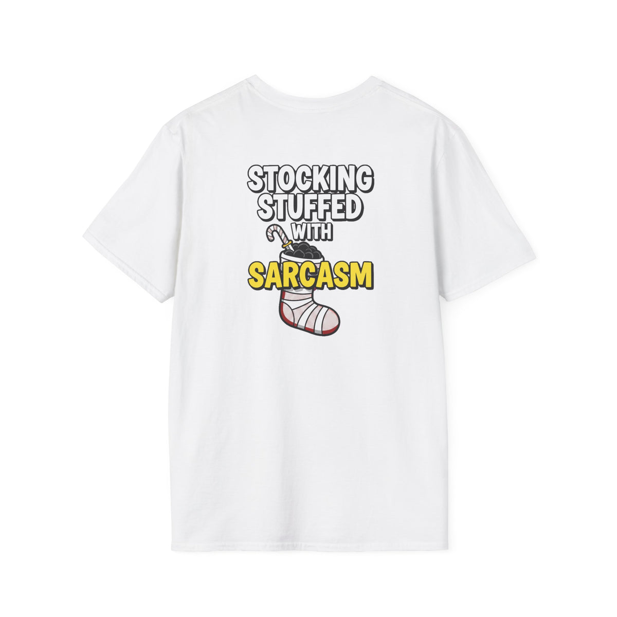 Dark Humor Christmas Shirt Stocking Stuffed With Sarcasm Funny Sarcastic Unisex Softstyle Tee Adult Christmas Gift