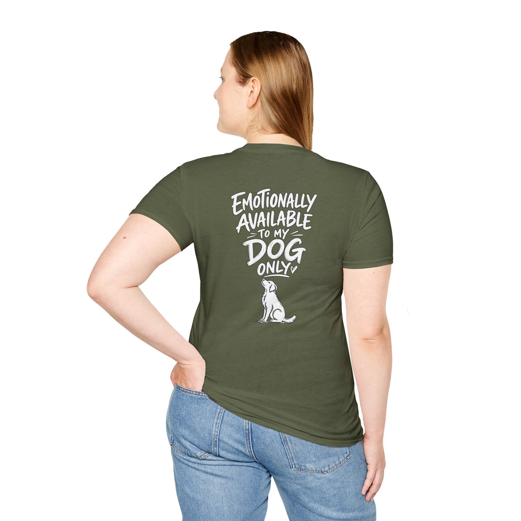 Emotionally Available to My Dog Only Shirt — Dog Dad Dark Humor Tshirt Funny Tshirt Gift Dod Mom Tshirt