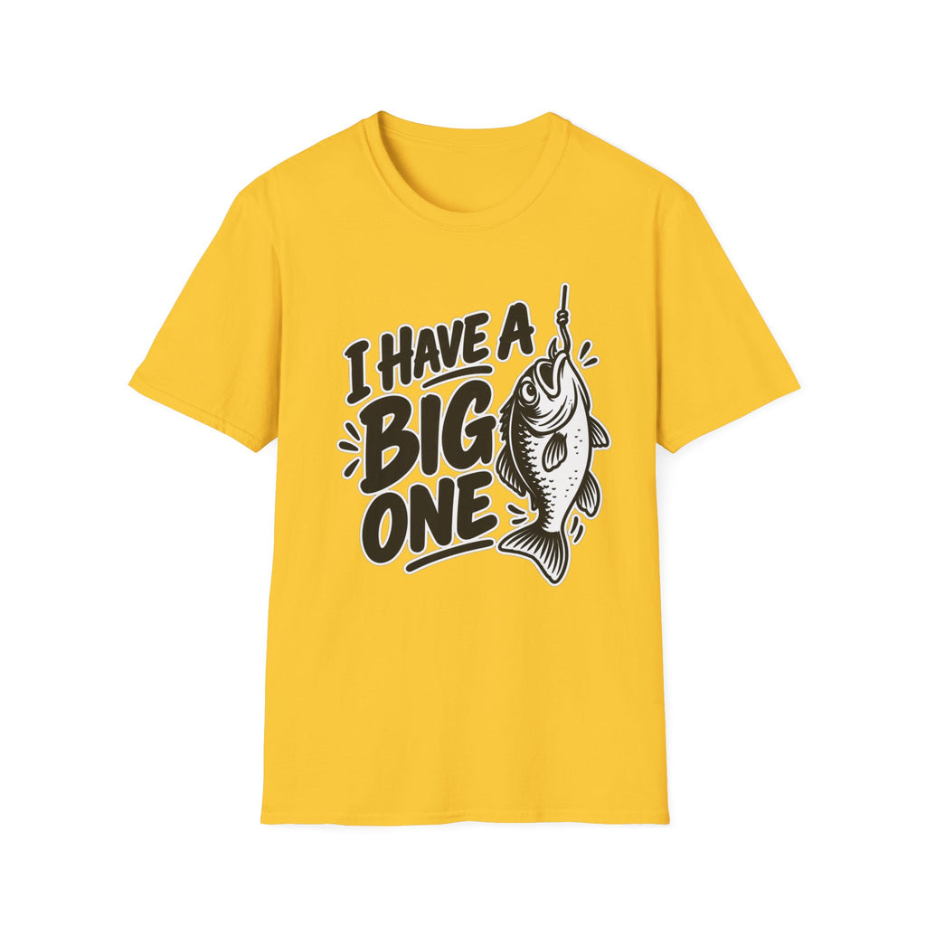 Funny Fishing Shirt I Have a Big One Novelty Unique Gift Tshirt Unisex Softstyle Graphic Tee