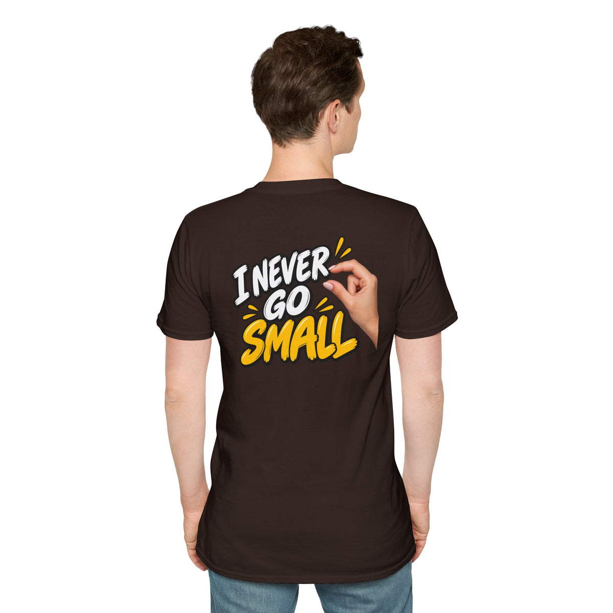 Dark Humor Funny Tshirt I NEVER GO SMALL 3 Version Tee Unique Gift Unisex Softsyle Shirt