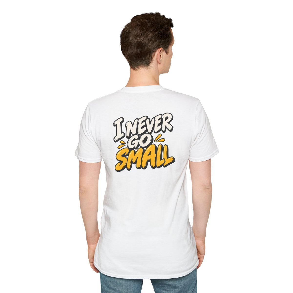 Dark Humor Funny Tshirt I NEVER GO SMALL Tee Unique Gift Unisex Softsyle Shirt