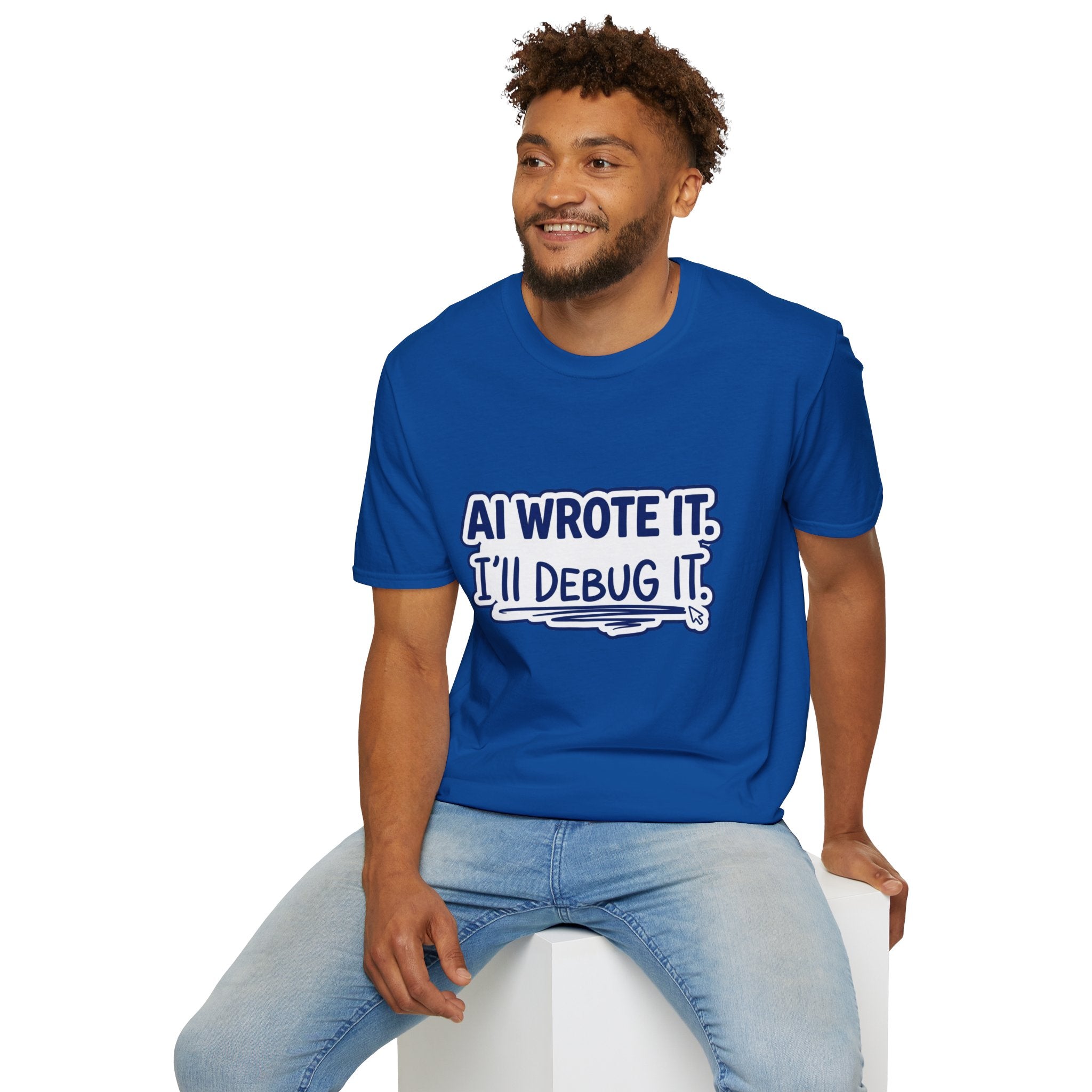 Funny Tshirt AI Wrote It I'll Debug It Shirt Funny Vibe Coding Programmer Tee Unisex Softstyle T-Shirt