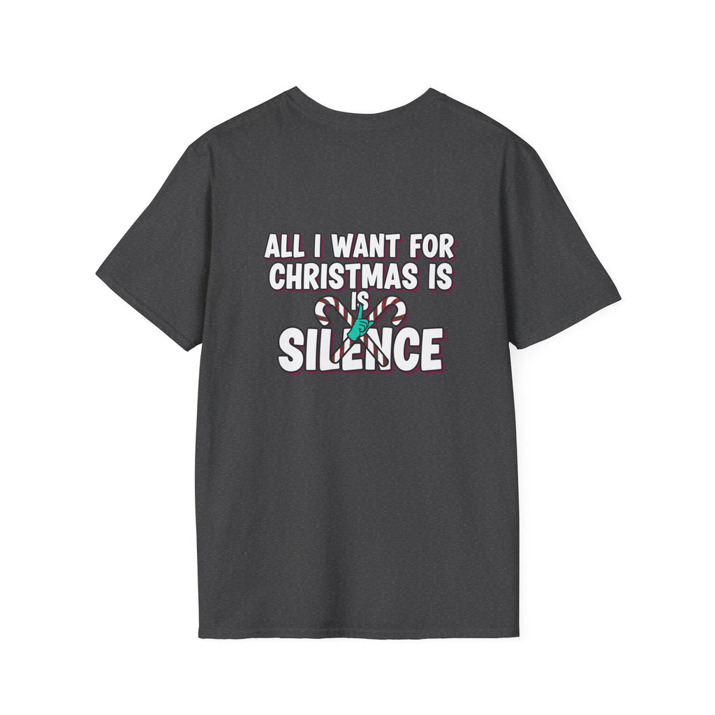 Dark Humor Christmas Shirt All I Want For Christmas Is Silence Funny Sarcastic Unisex Softstyle Tee Adult Christmas Gift