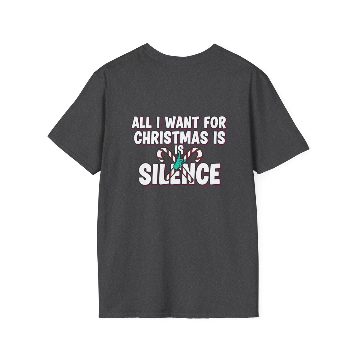 Dark Humor Christmas Shirt All I Want For Christmas Is Silence Funny Sarcastic Unisex Softstyle Tee Adult Christmas Gift