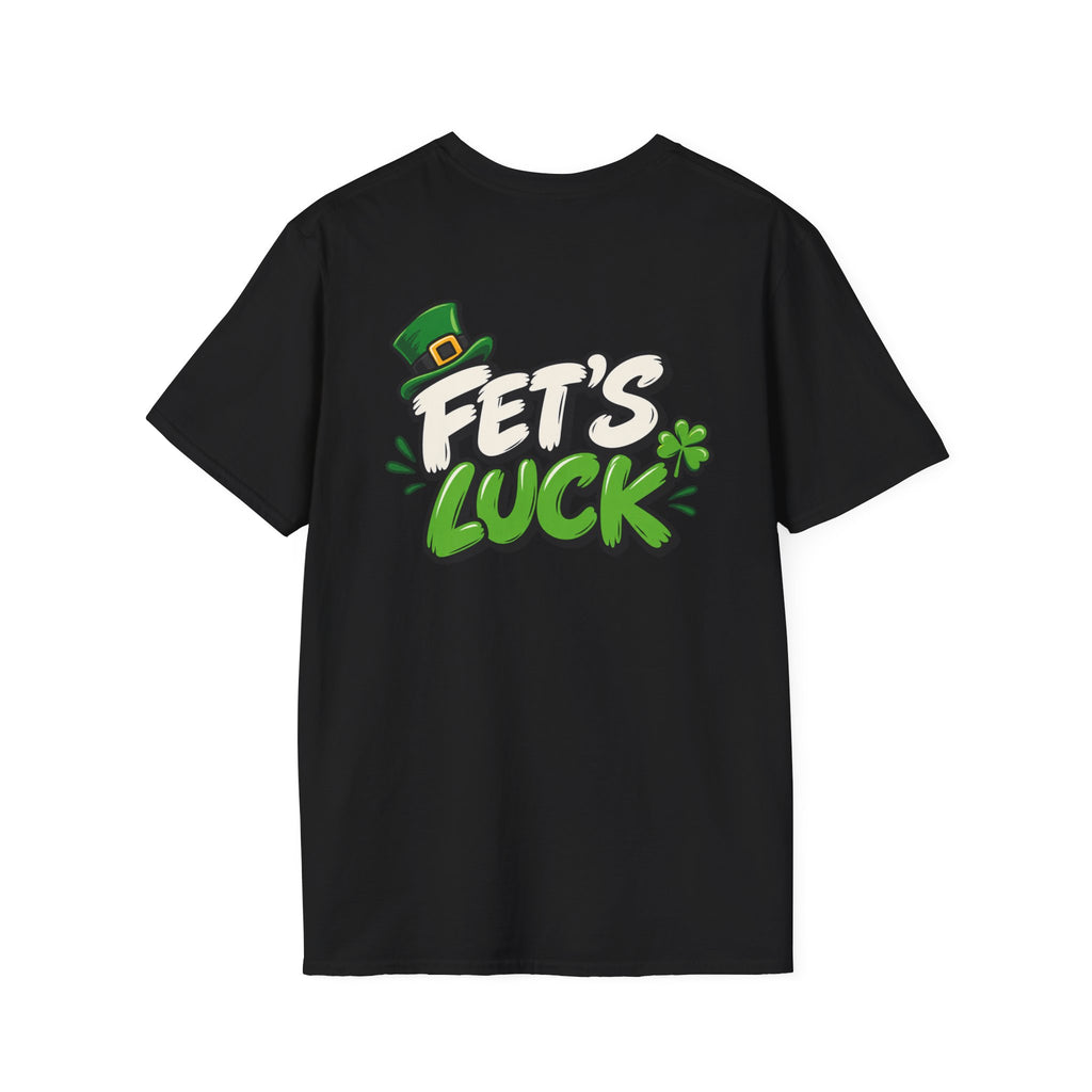 Dark Humor Funny Tshirt Fet's Luck Tee Unique Gift