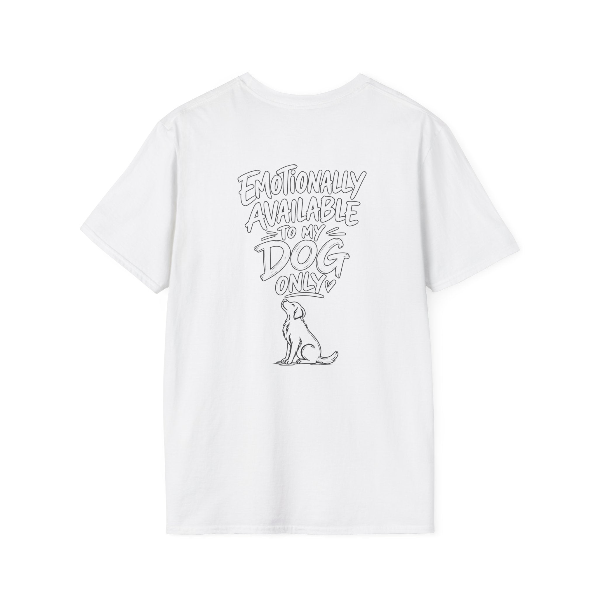 Emotionally Available to My Dog Only Shirt — Dog Dad Dark Humor Tshirt Funny Tshirt Gift Dod Mom Tshirt