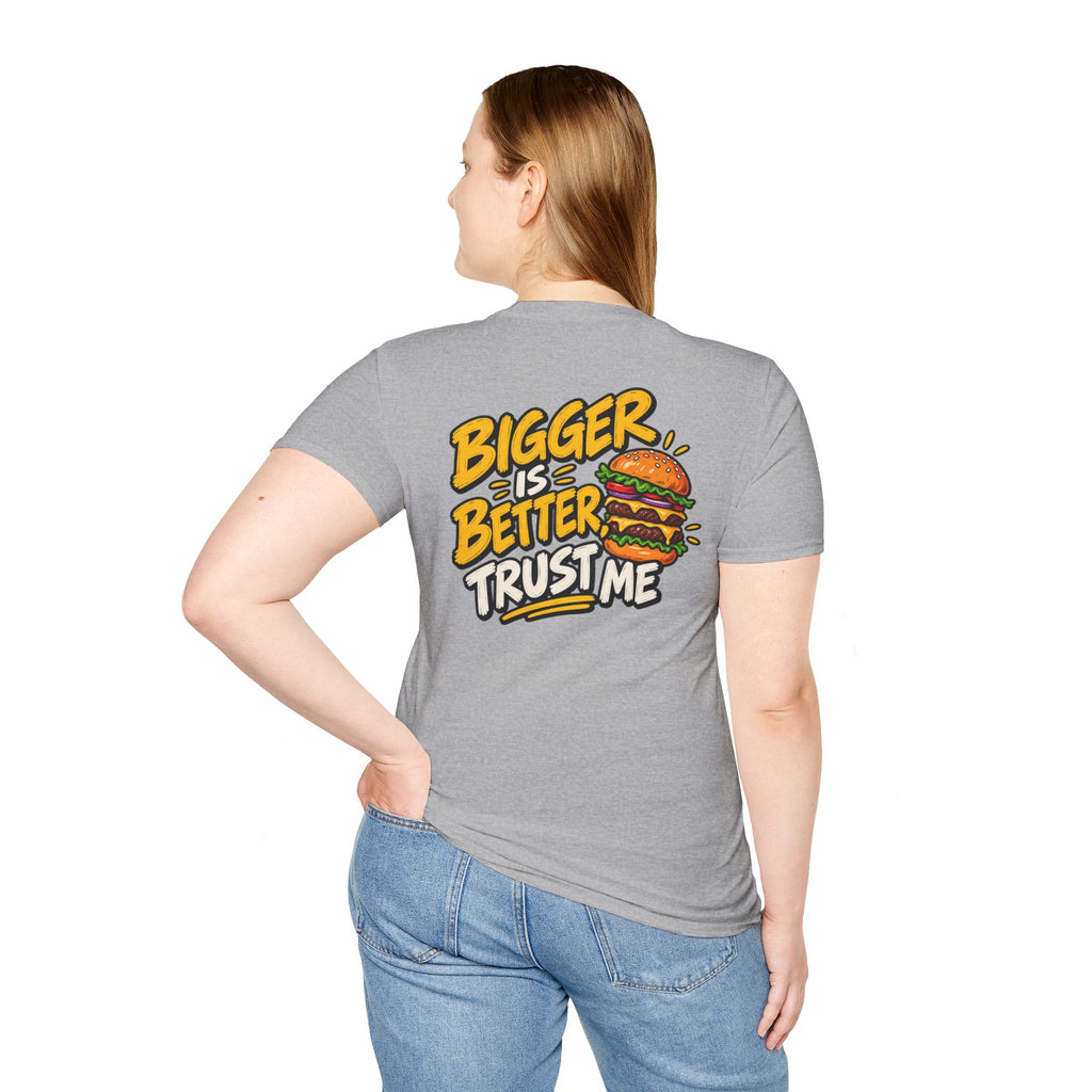 Funny Dark Humor Shirt Burger Shirt Bigger Is Better Trust Me Novelty Food Lover Tee Unique Gift