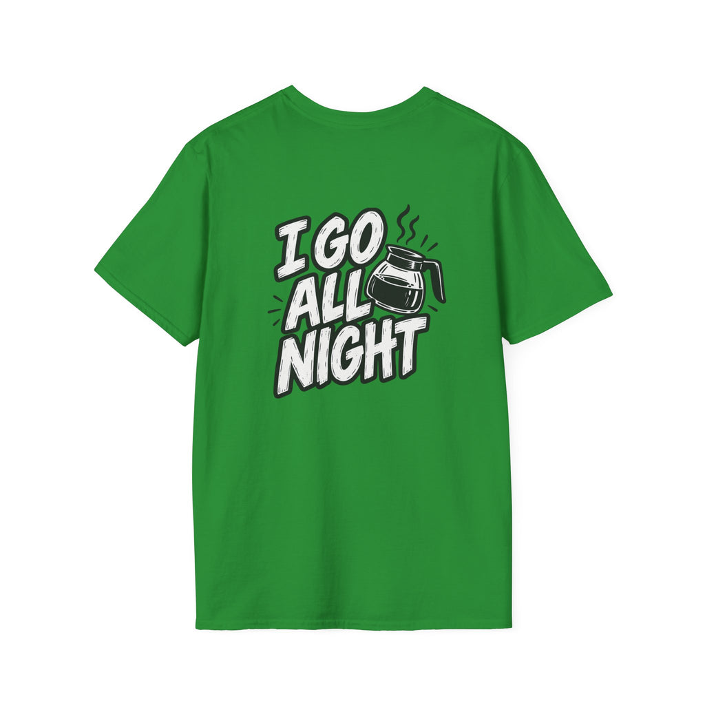 Dark Humor Funny Coffee Shirt I Go All Night Novelty Coffee Lover Graphic Tee Unique Tshirt Gift