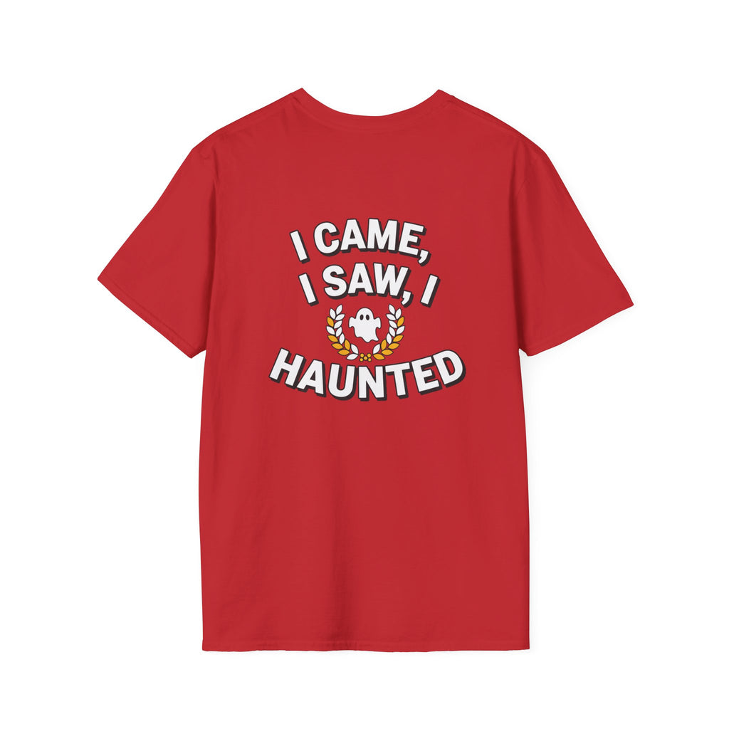 Dark Humor Halloween Shirt I Came I Saw I Haunted Funny Sarcastic Unisex Softstyle Tee Adult Halloween Gift