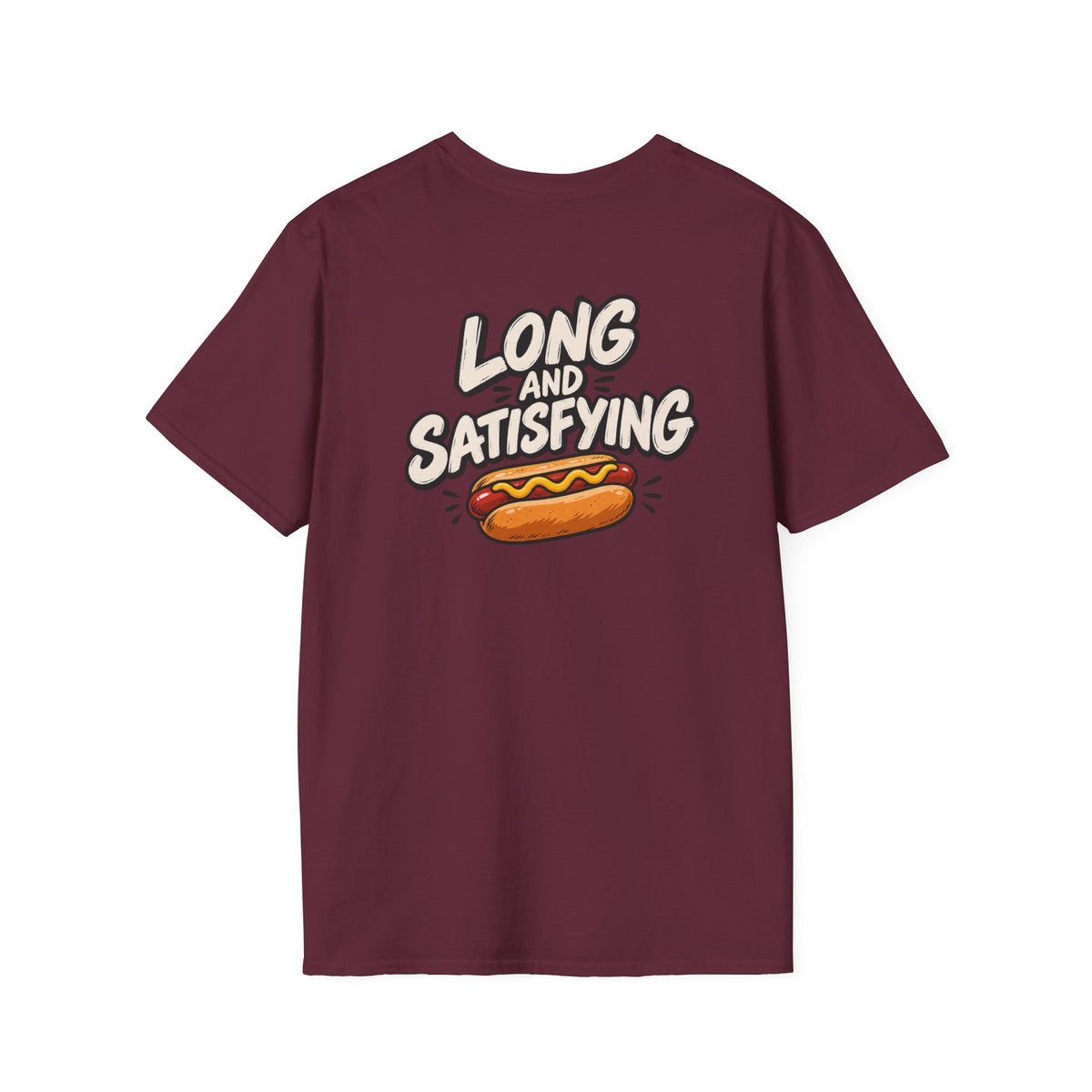 Dark Humor Funny Long and Satisfying Tshirt Tee Unique Gift