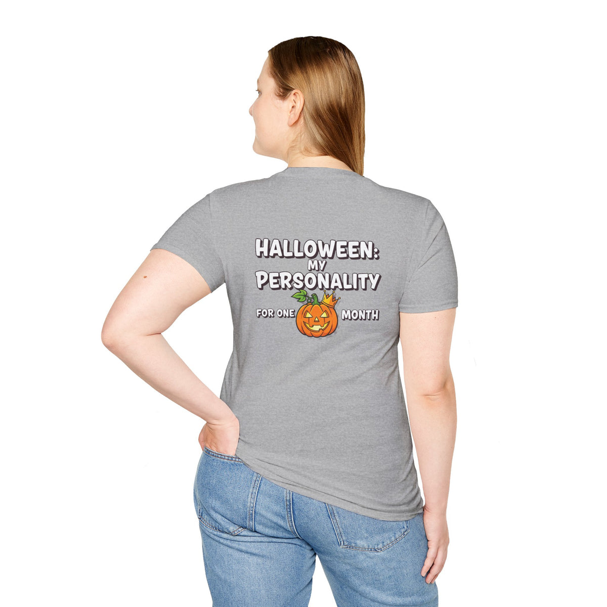 Dark Humor Halloween Shirt My Personality For One Month Funny Pumpkin Sarcastic Unisex Softstyle Tee Adult Halloween Gift