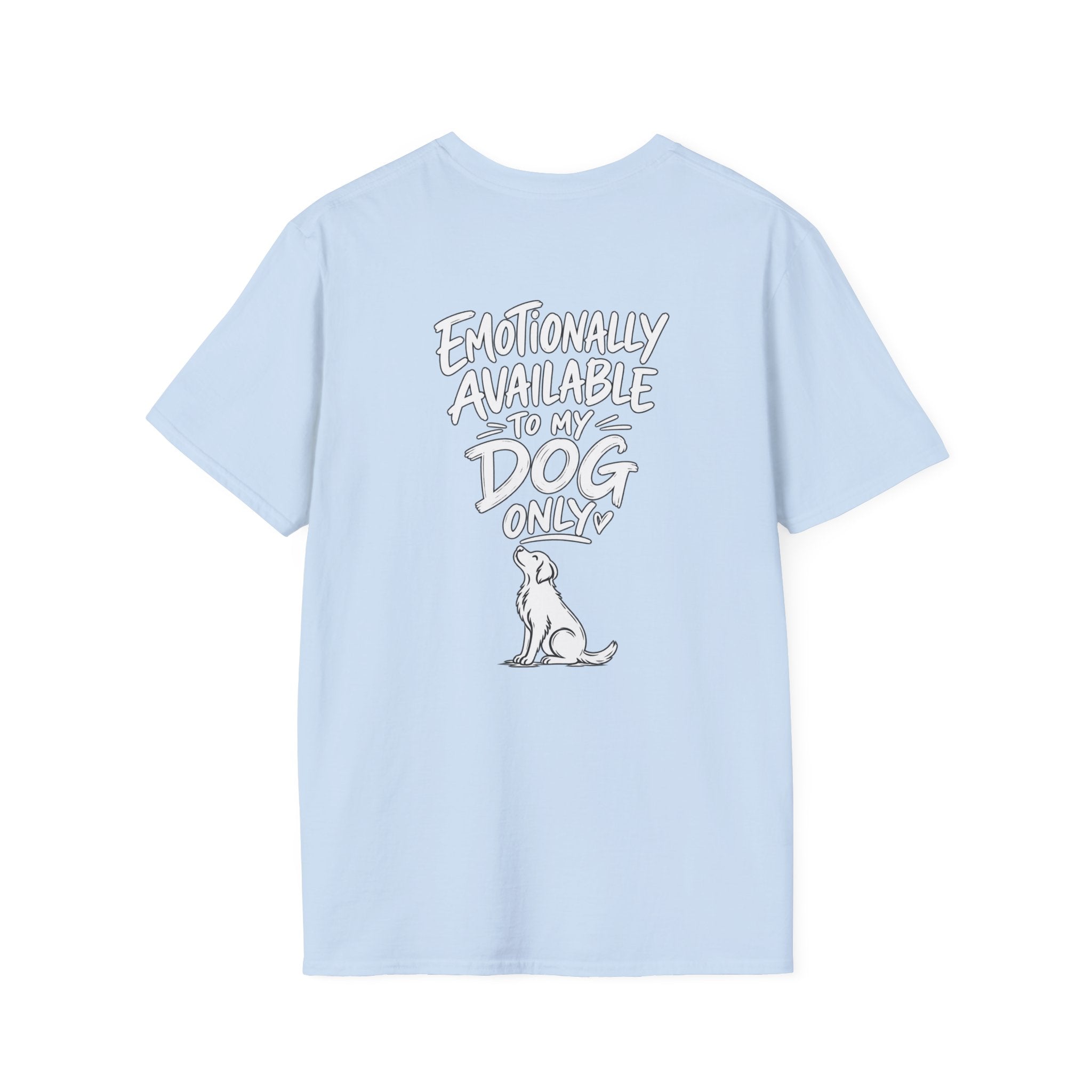 Emotionally Available to My Dog Only Shirt — Dog Dad Dark Humor Tshirt Funny Tshirt Gift Dod Mom Tshirt