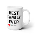 Best Family Ever Love You World's Best Family Ceramic Coffee Tea Mug Gift 15oz