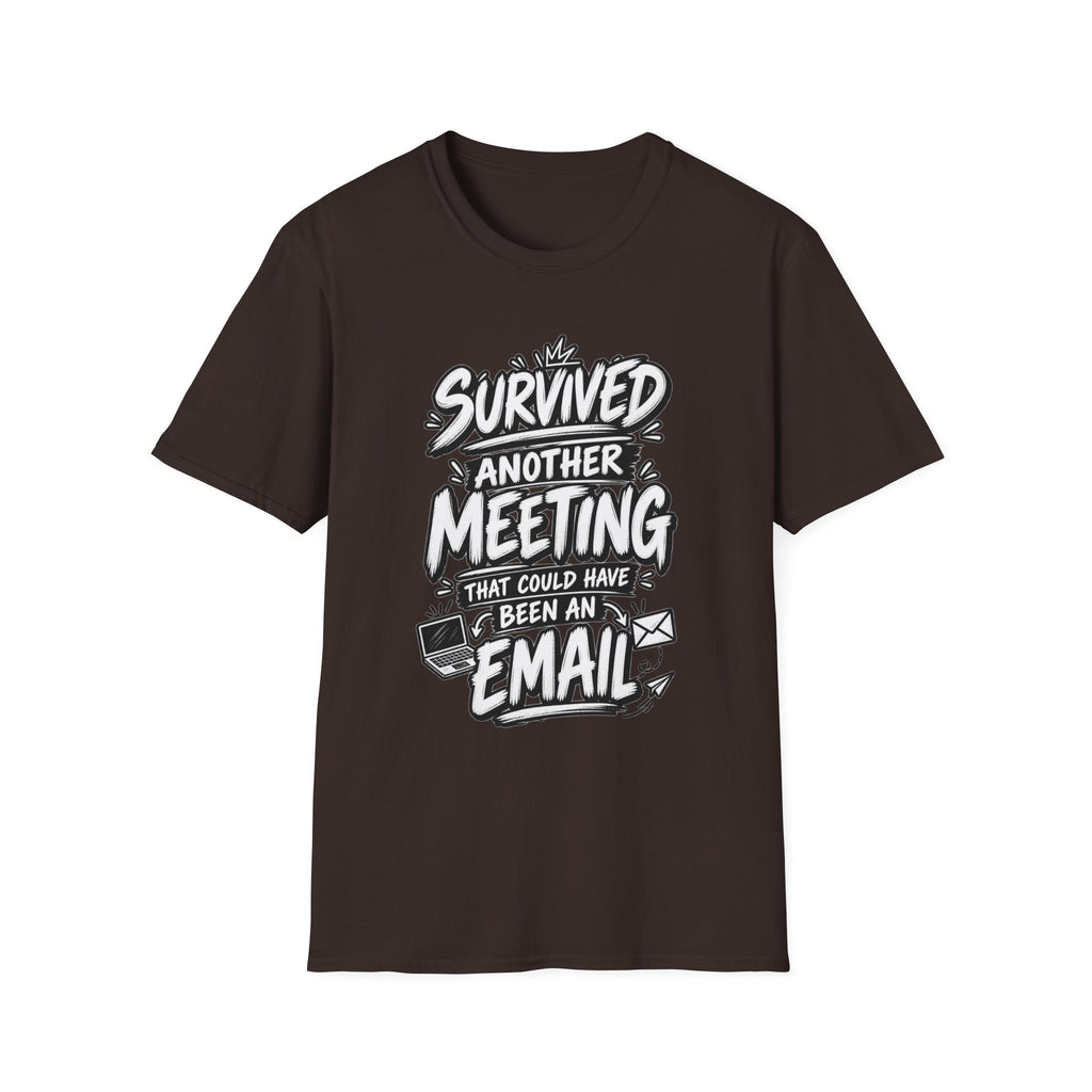 Funny Dark Humor Shirt Survived a Meeting That Could Have Been an Email Tee Unique Coworker Gift