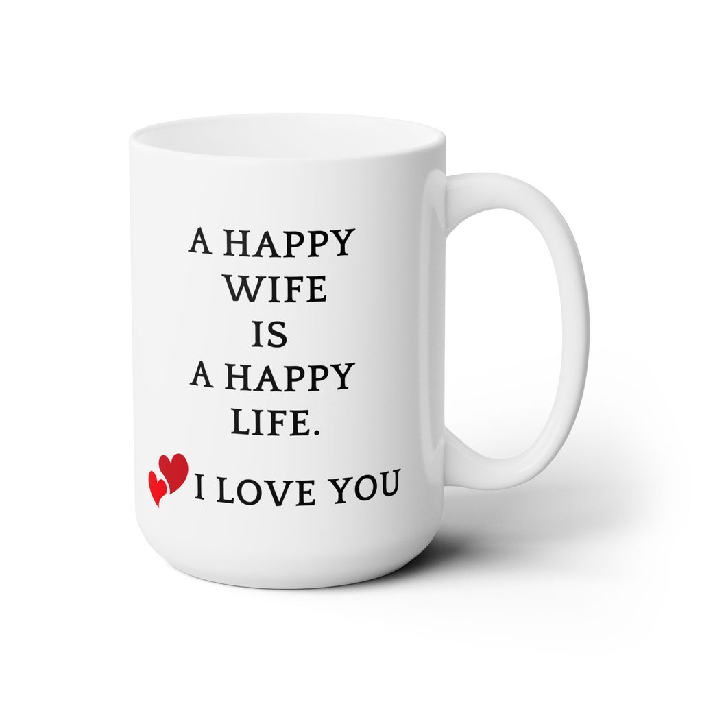 Happy Wife Happy Life Love You Best Gift Anniversary Wedding Ceramic Mug 15oz