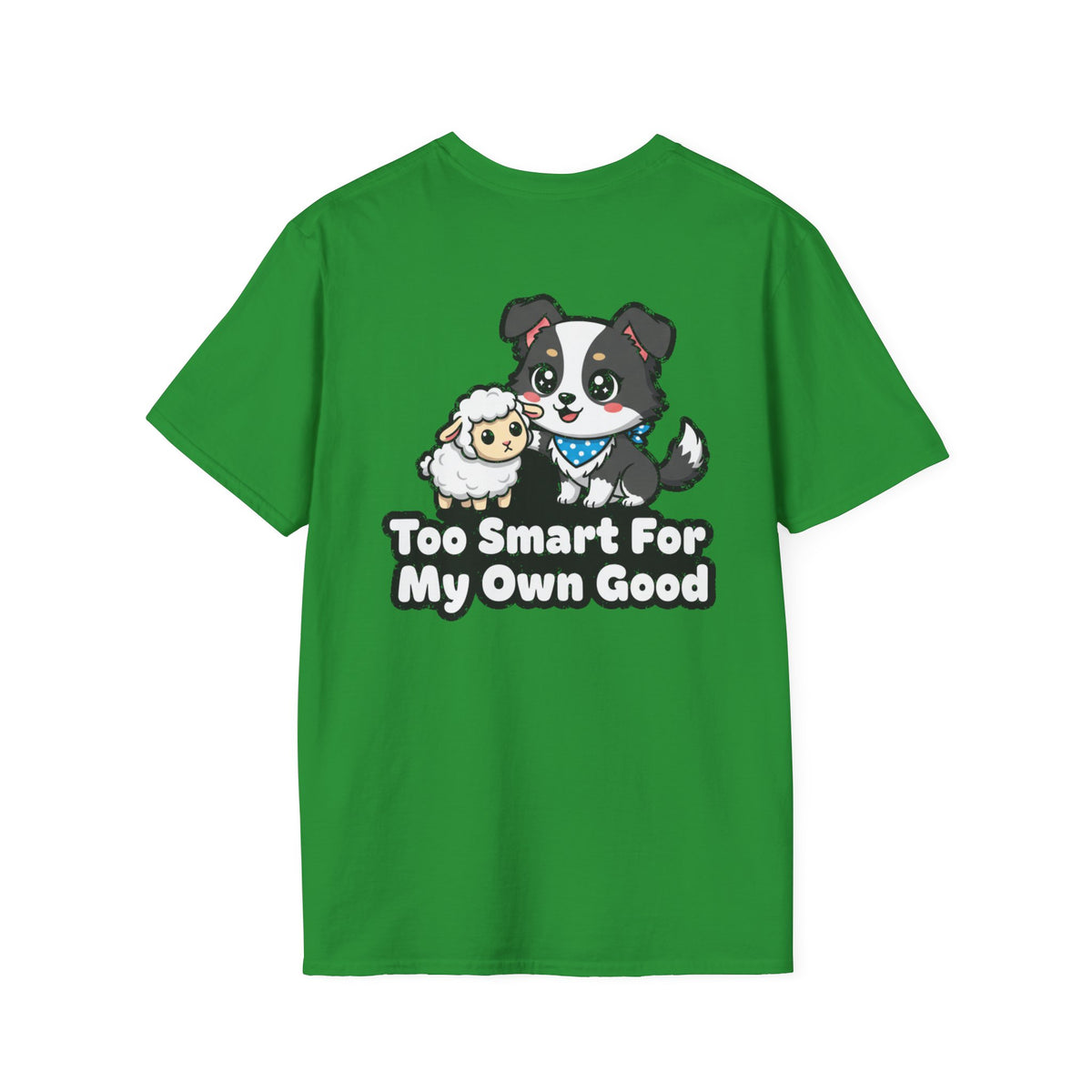 Cute Border Collie Shirt Too Smart For My Own Good Funny Dog Lover Unisex Softstyle Tee Gift