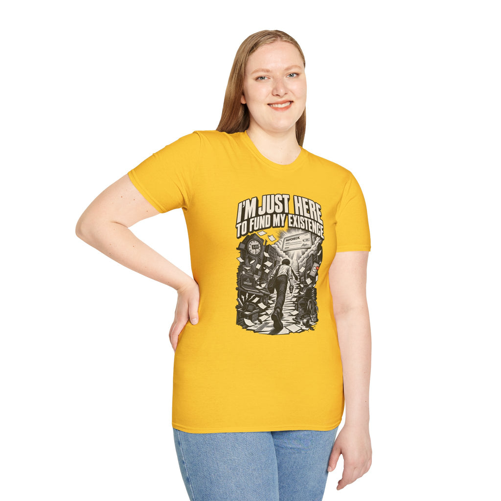 Funny Dark Humor Tshirt — Funny Office Tshirt Dark Humor Graphic Tee Unique Coworker Gift I'M JUST HERE TO FUND MY EXISTENCE Shirt