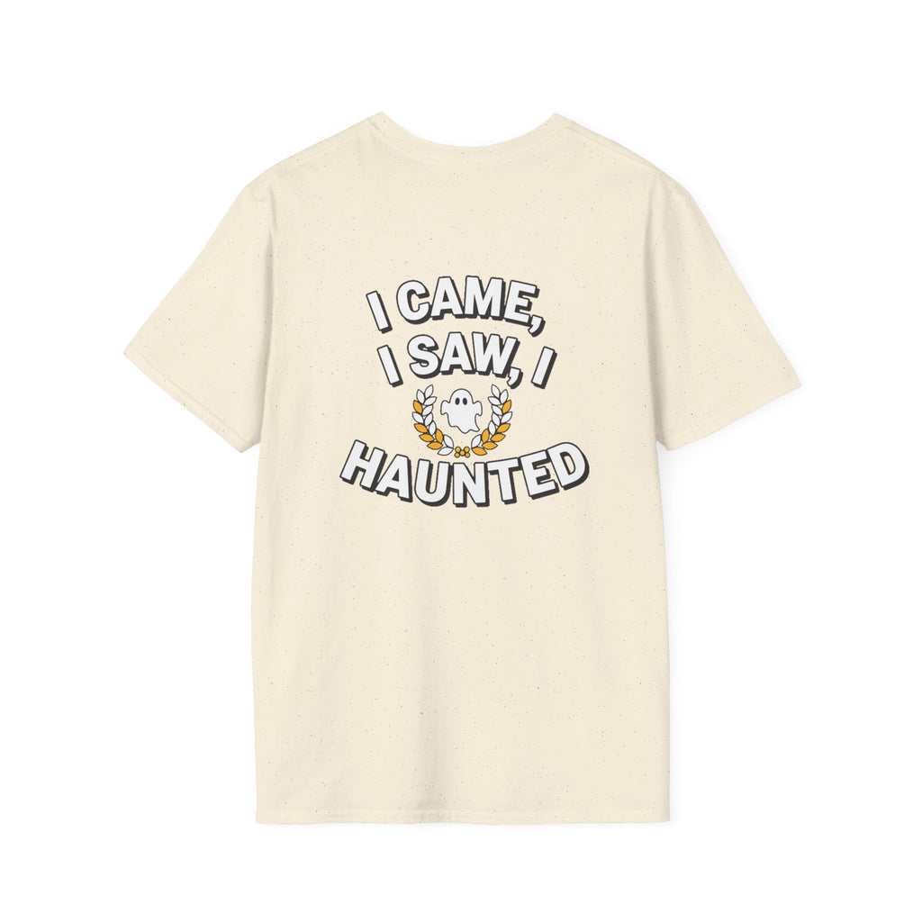Dark Humor Halloween Shirt I Came I Saw I Haunted Funny Sarcastic Unisex Softstyle Tee Adult Halloween Gift