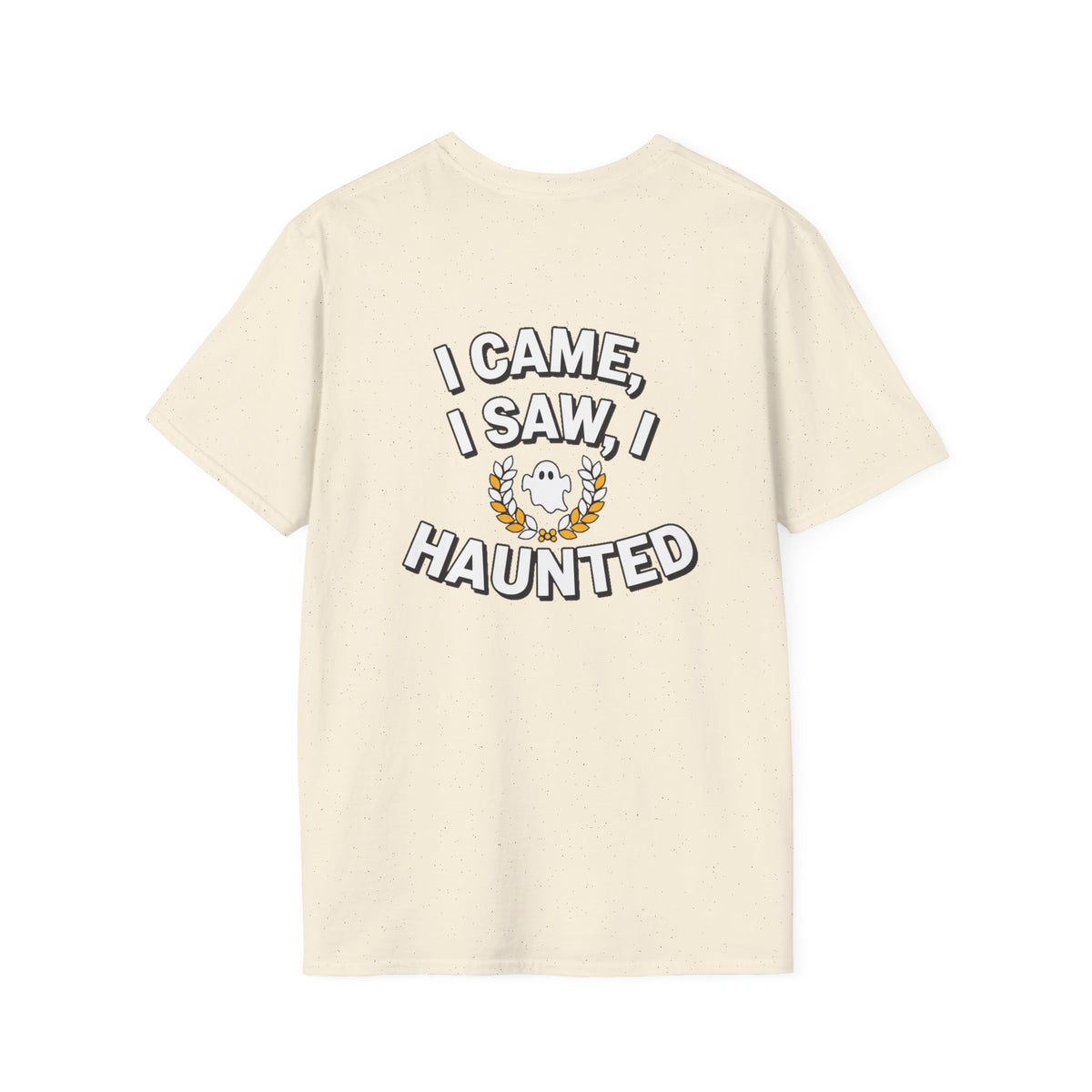 Dark Humor Halloween Shirt I Came I Saw I Haunted Funny Sarcastic Unisex Softstyle Tee Adult Halloween Gift