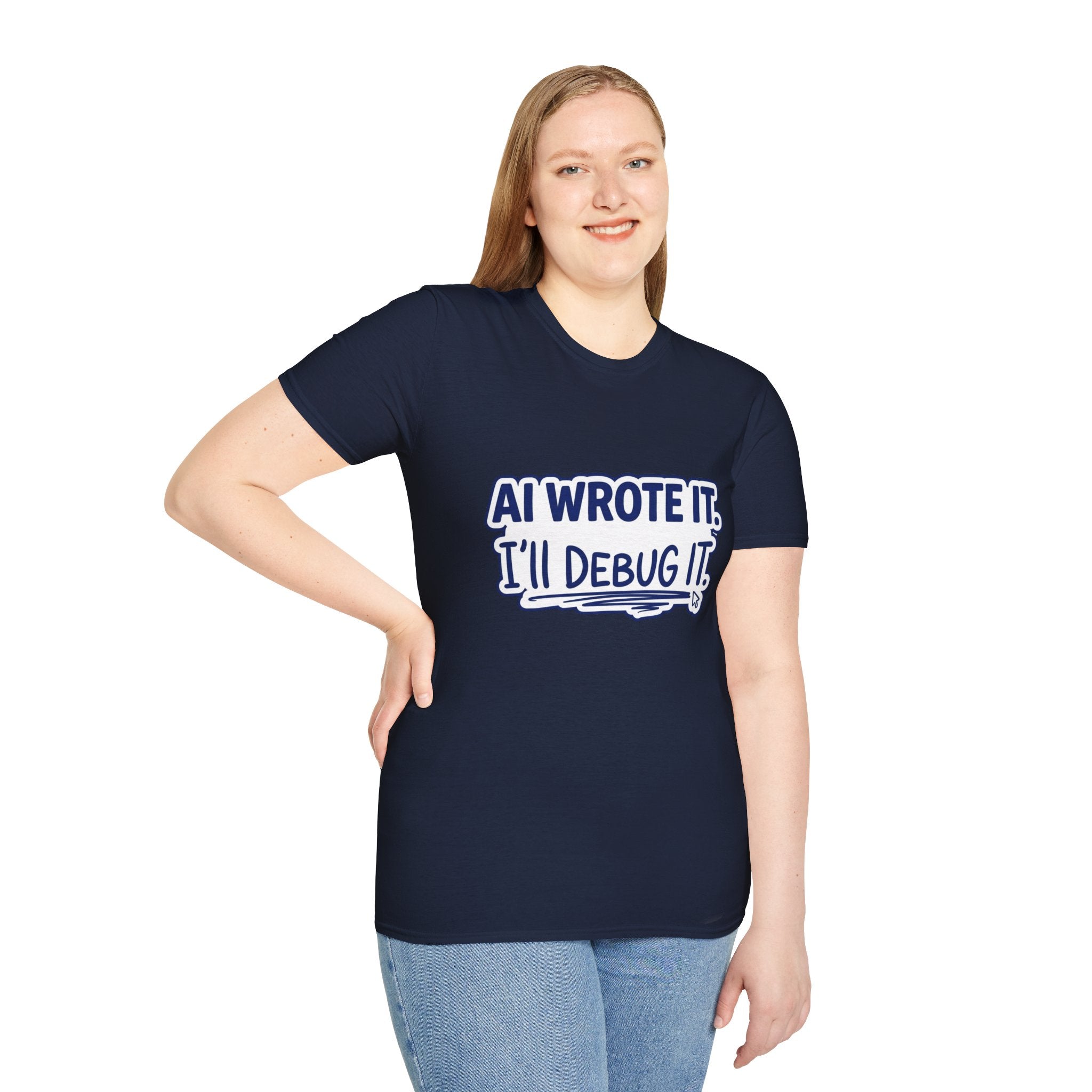 Funny Tshirt AI Wrote It I'll Debug It Shirt Funny Vibe Coding Programmer Tee Unisex Softstyle T-Shirt