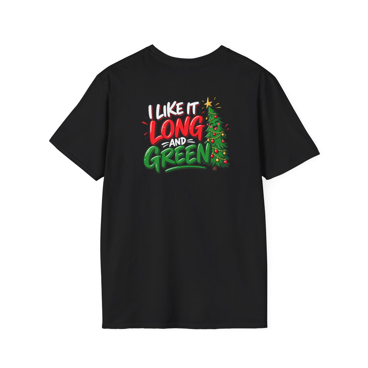 Funny Christmas Pun Tee Cheeky Holiday Shirt Dark Humor Funny Shirt I Like It Long and Green T-Shirt Unique Gift