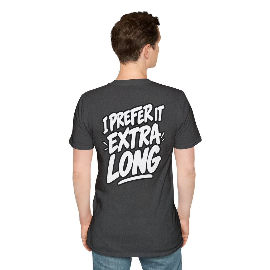 Dark Humor Funny Shirt I Prefer It Extra Long Novelty Tee Tshirt Tee Unique Gift
