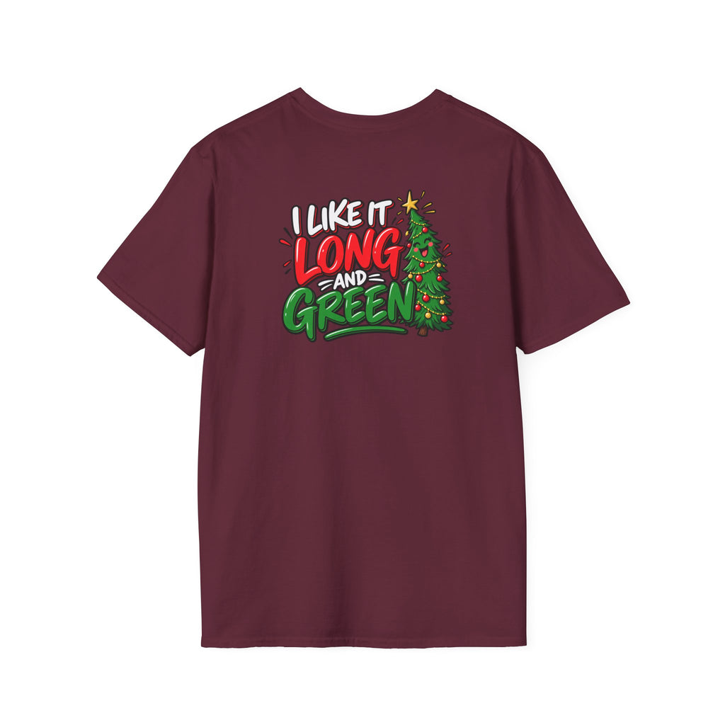 Funny Christmas Pun Tee Cheeky Holiday Shirt Dark Humor Funny Shirt I Like It Long and Green T-Shirt Unique Gift
