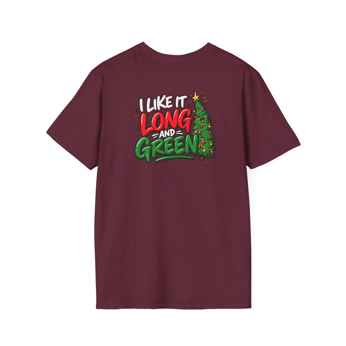 Funny Christmas Pun Tee Cheeky Holiday Shirt Dark Humor Funny Shirt I Like It Long and Green T-Shirt Unique Gift