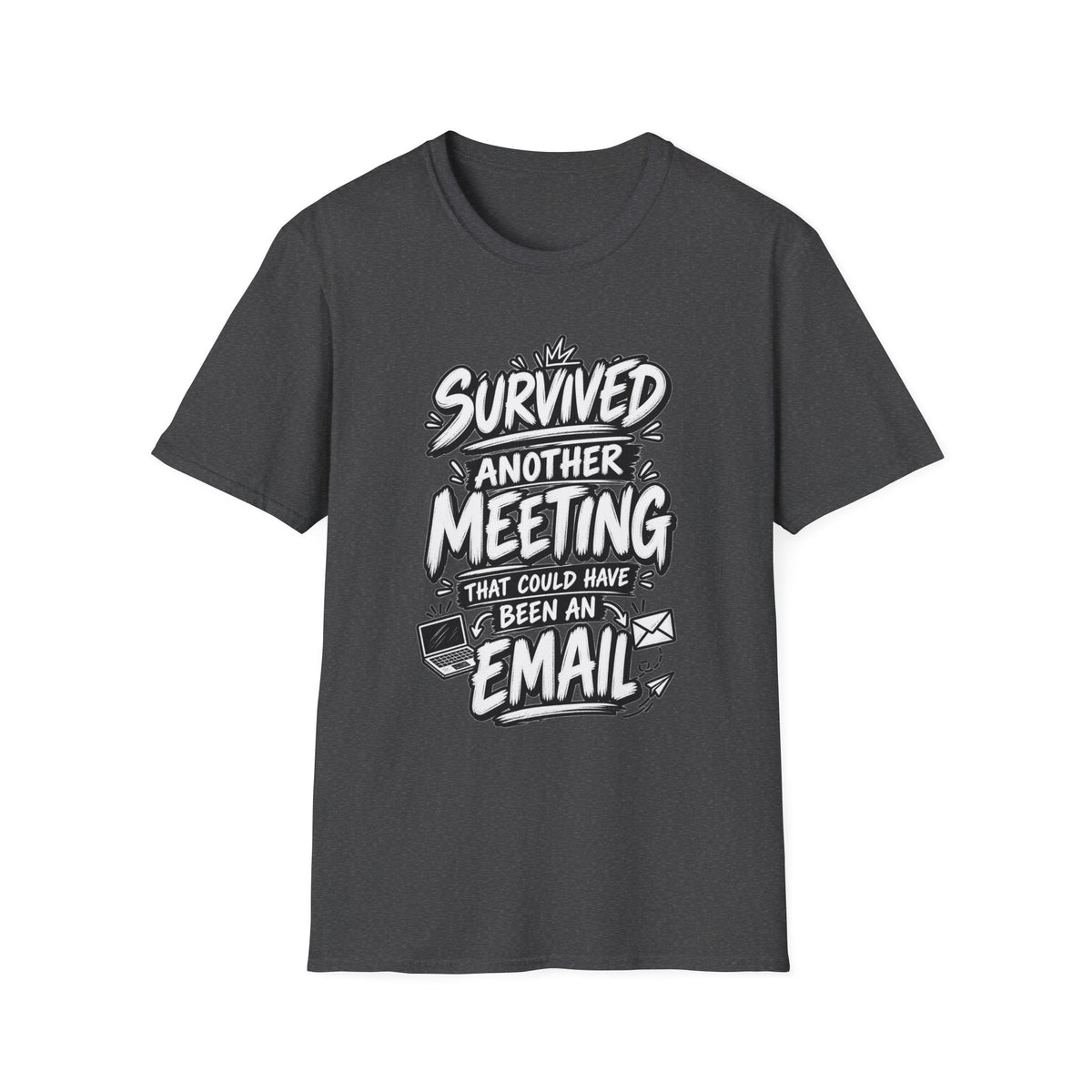 Funny Dark Humor Shirt Survived a Meeting That Could Have Been an Email Tee Unique Coworker Gift