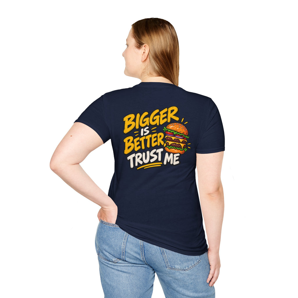 Funny Dark Humor Shirt Burger Shirt Bigger Is Better Trust Me Novelty Food Lover Tee Unique Gift