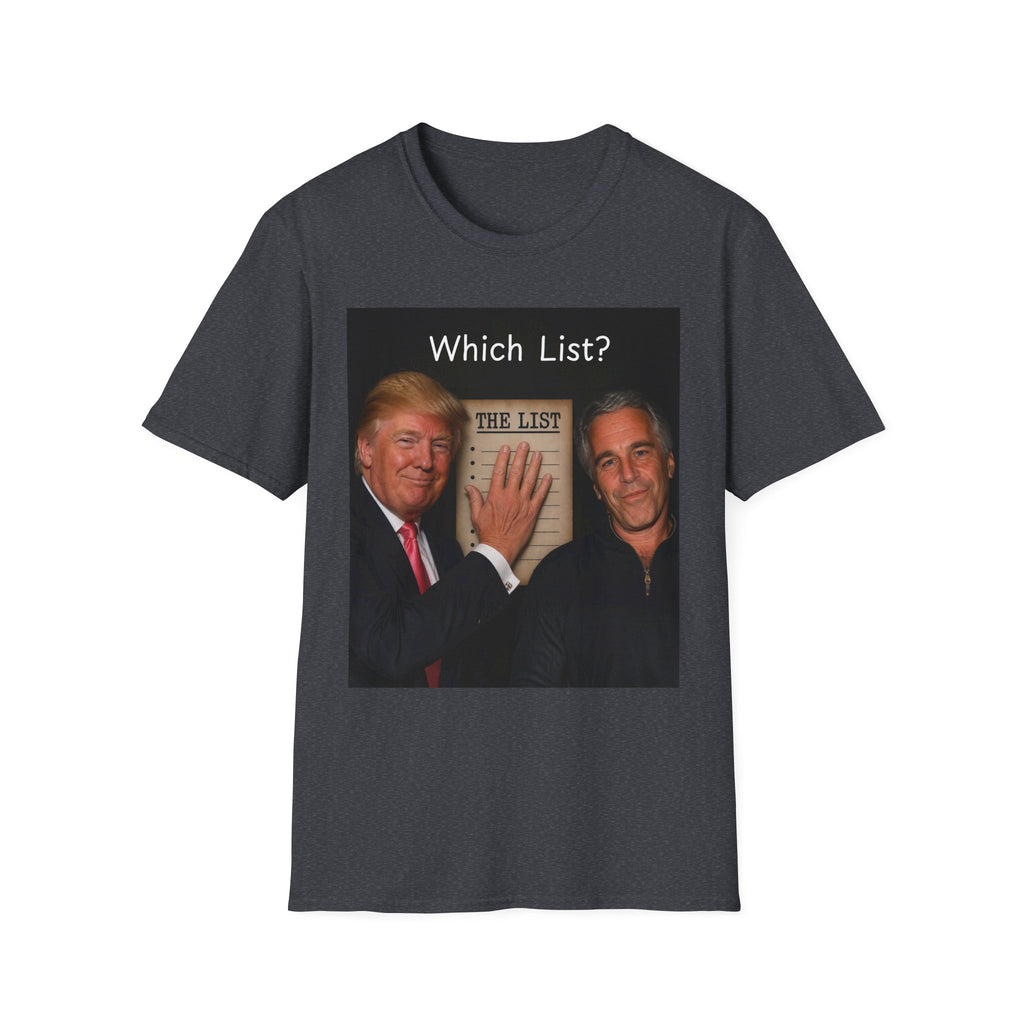 Funny Trump Epstein T-shirt Unique Unisex Conspiracy Theory What List Tshirt