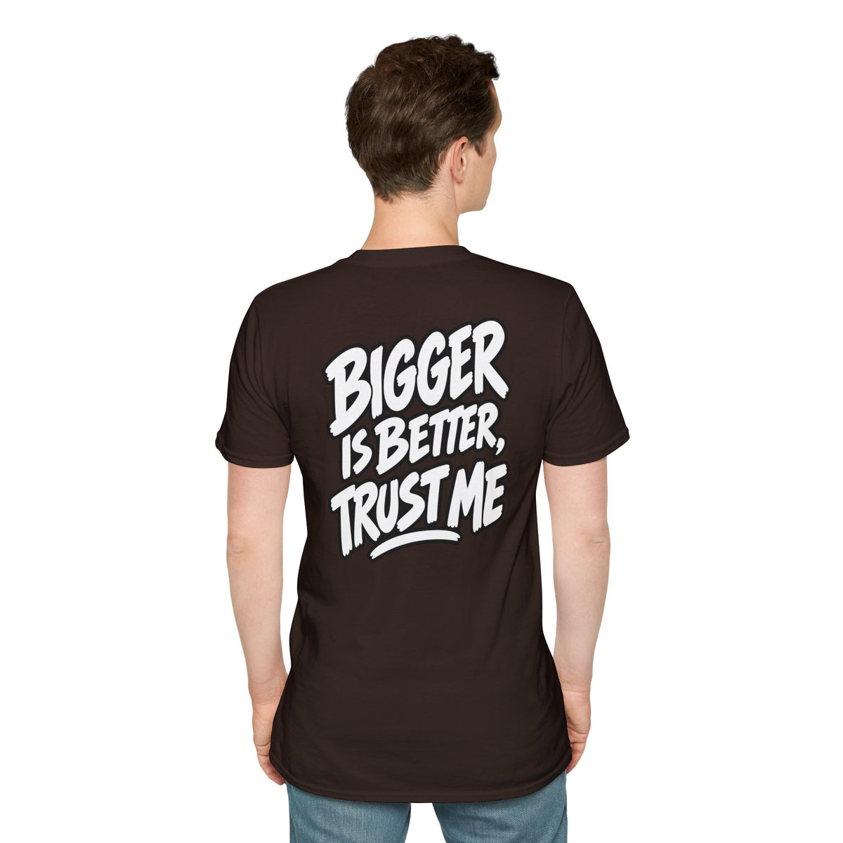 Funny Dark Humor Shirt Bigger Is Better Trust Me Novelty Tee Unique Gift