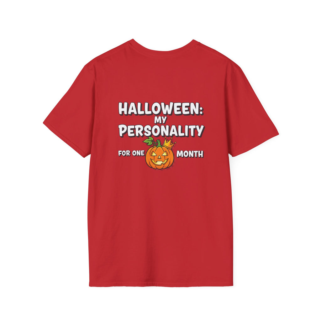 Dark Humor Halloween Shirt My Personality For One Month Funny Pumpkin Sarcastic Unisex Softstyle Tee Adult Halloween Gift