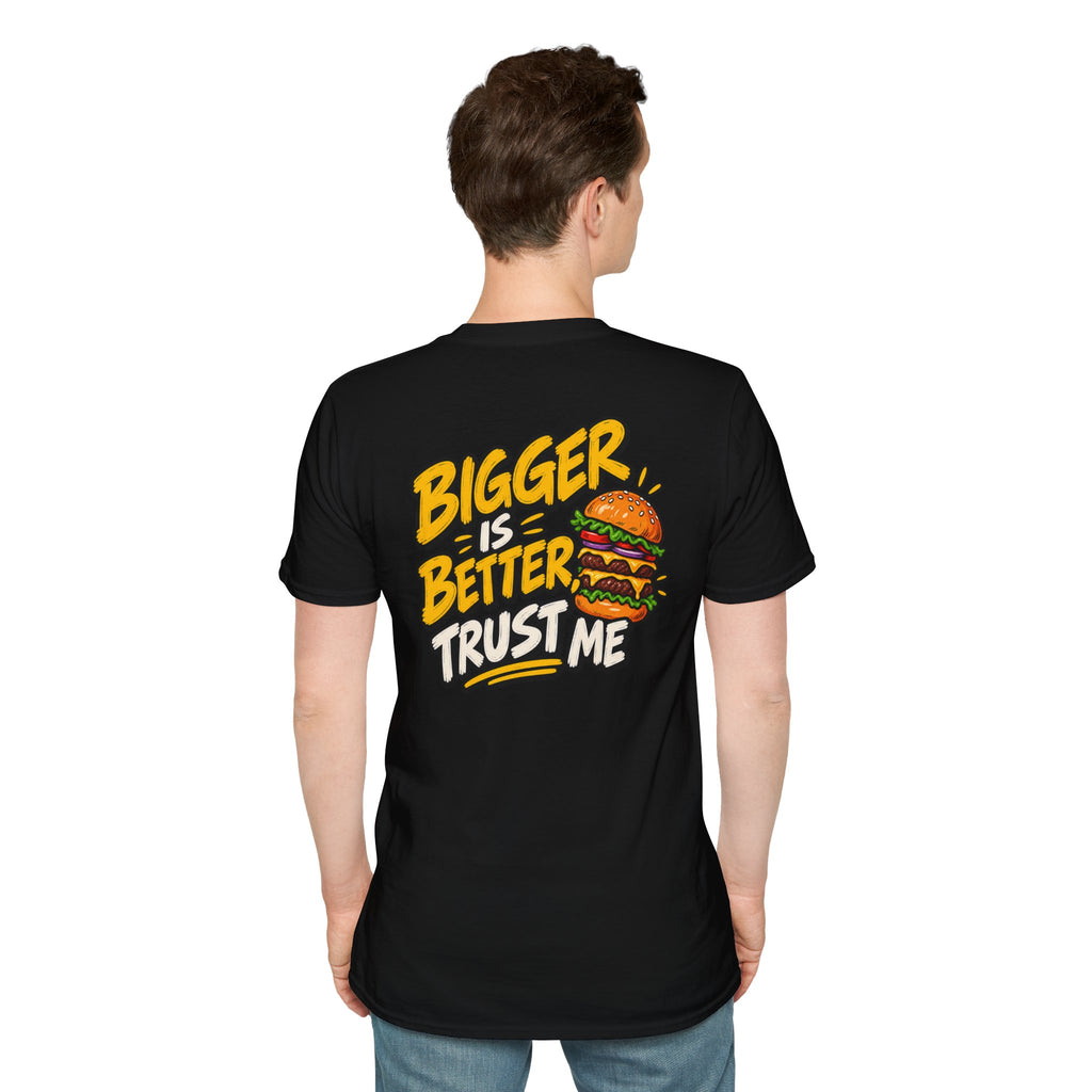 Funny Dark Humor Shirt Burger Shirt Bigger Is Better Trust Me Novelty Food Lover Tee Unique Gift