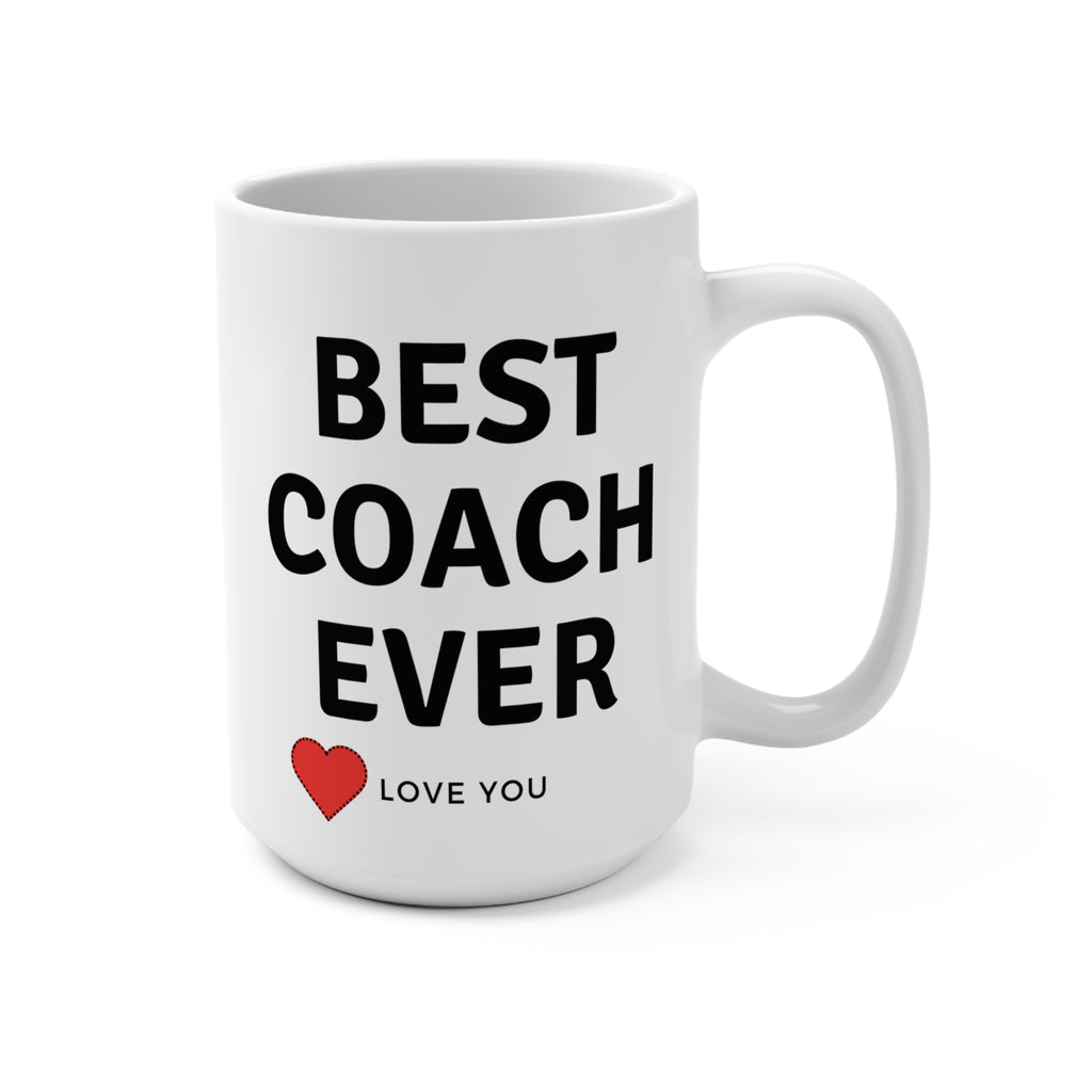 Best Coach Ever Mug Love You Gift For Teacher Tea Coffee Mug Customized 15oz