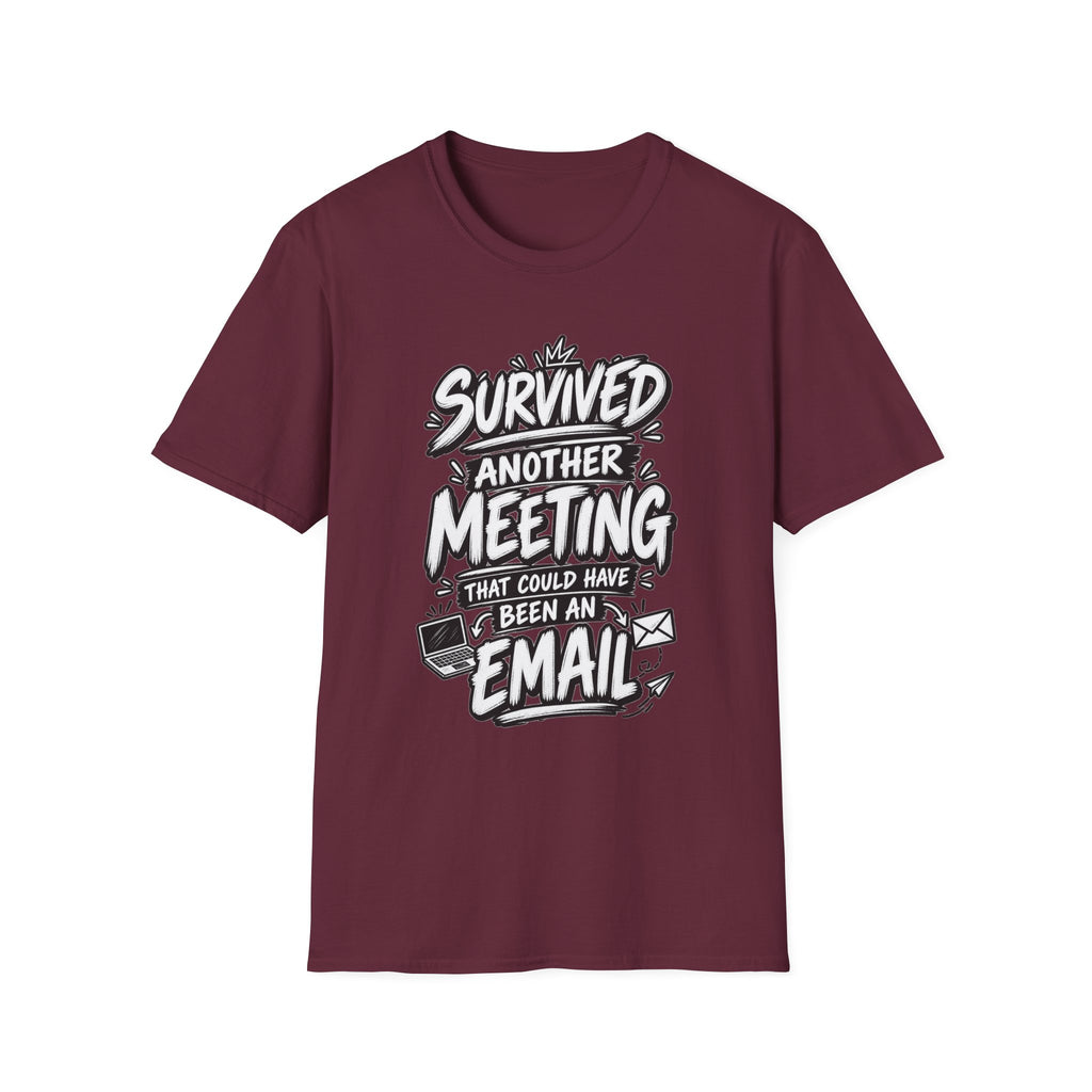 Funny Dark Humor Shirt Survived a Meeting That Could Have Been an Email Tee Unique Coworker Gift