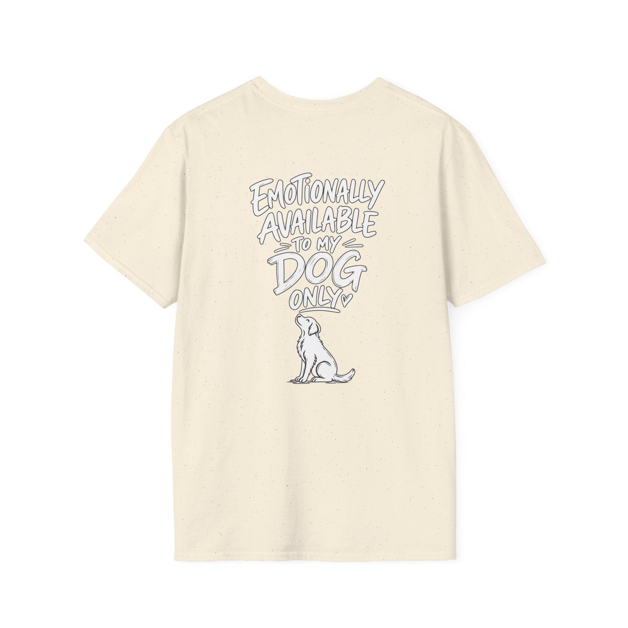 Emotionally Available to My Dog Only Shirt — Dog Dad Dark Humor Tshirt Funny Tshirt Gift Dod Mom Tshirt