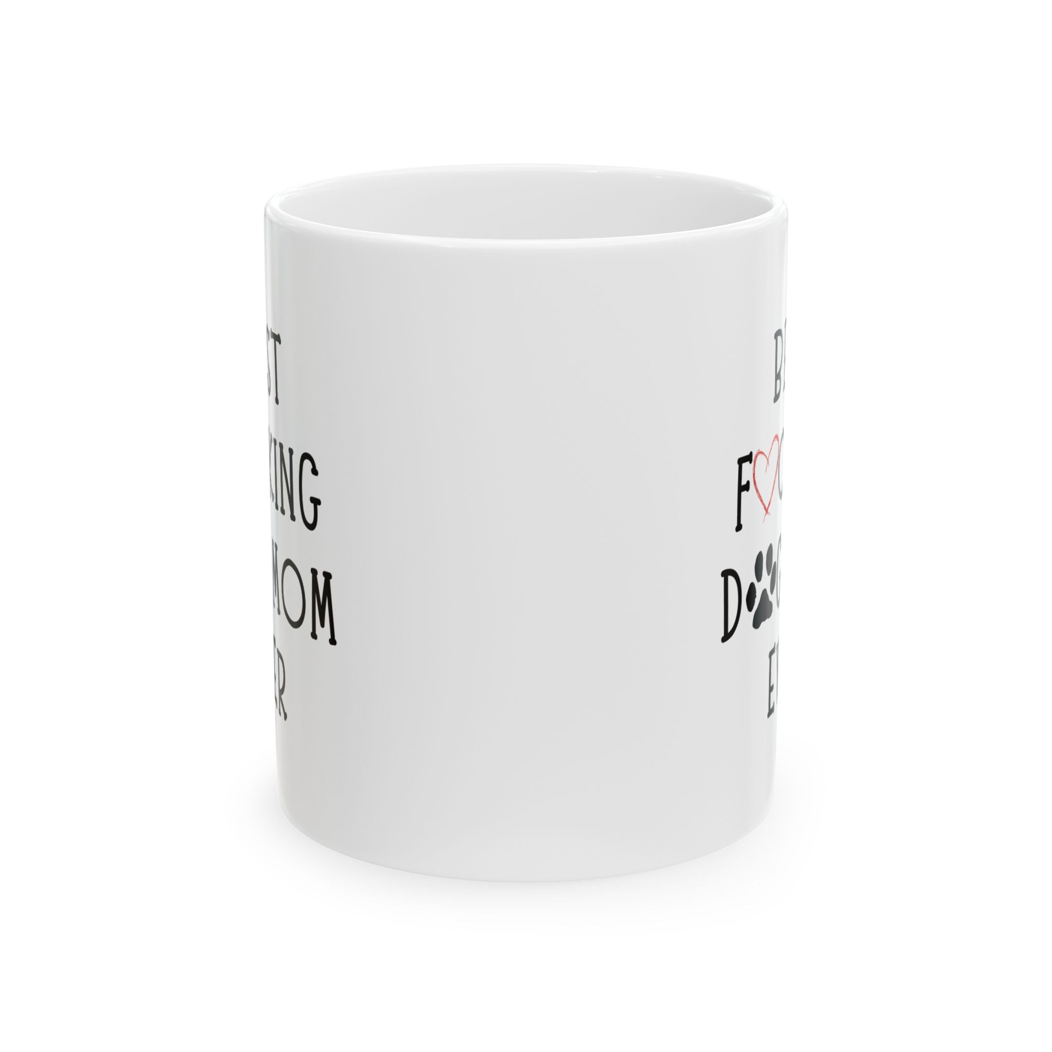 Funny Mothers Day Best F❤cking Dog Mom Ever Gift for Mom Coffee Mug Mommy 11oz