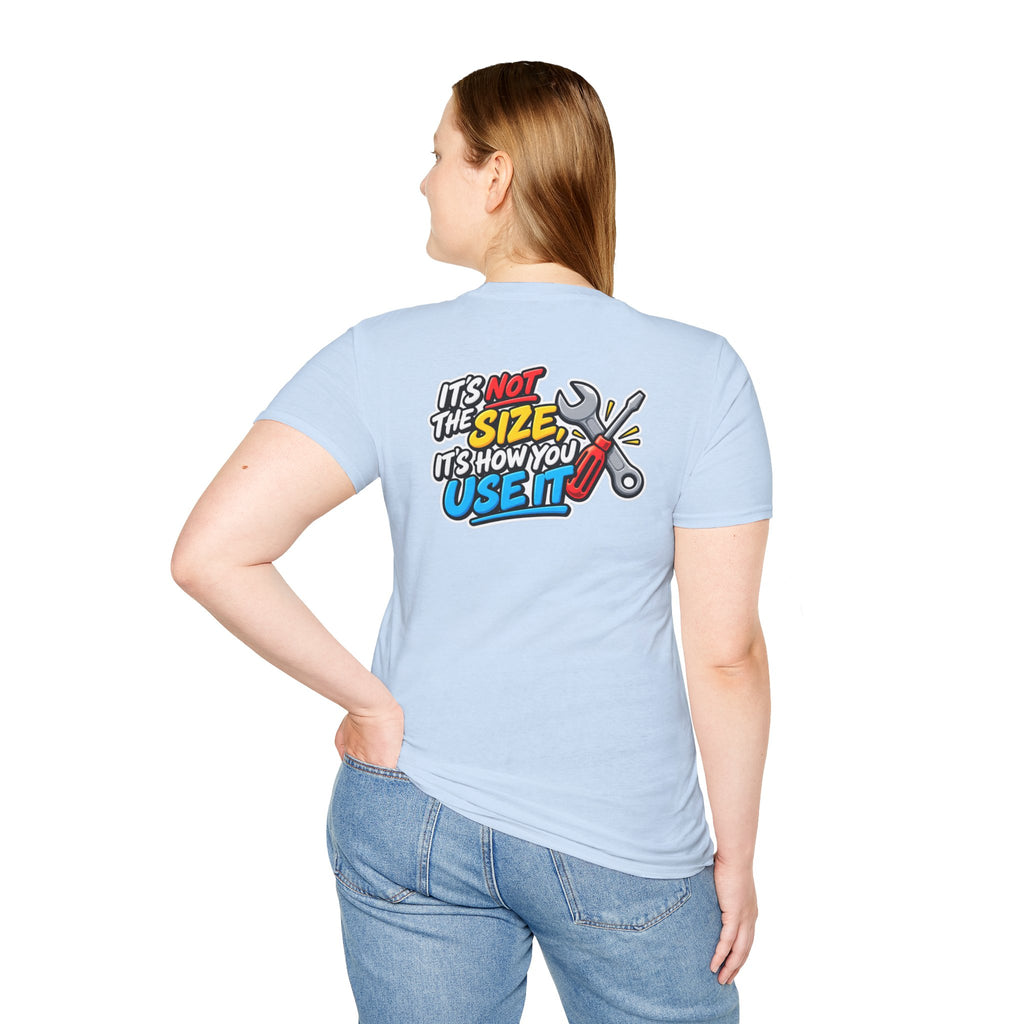Dark Humor Funny Tool Shirt It's Not the Size It's How You Use It Novelty Tee Unique Gift