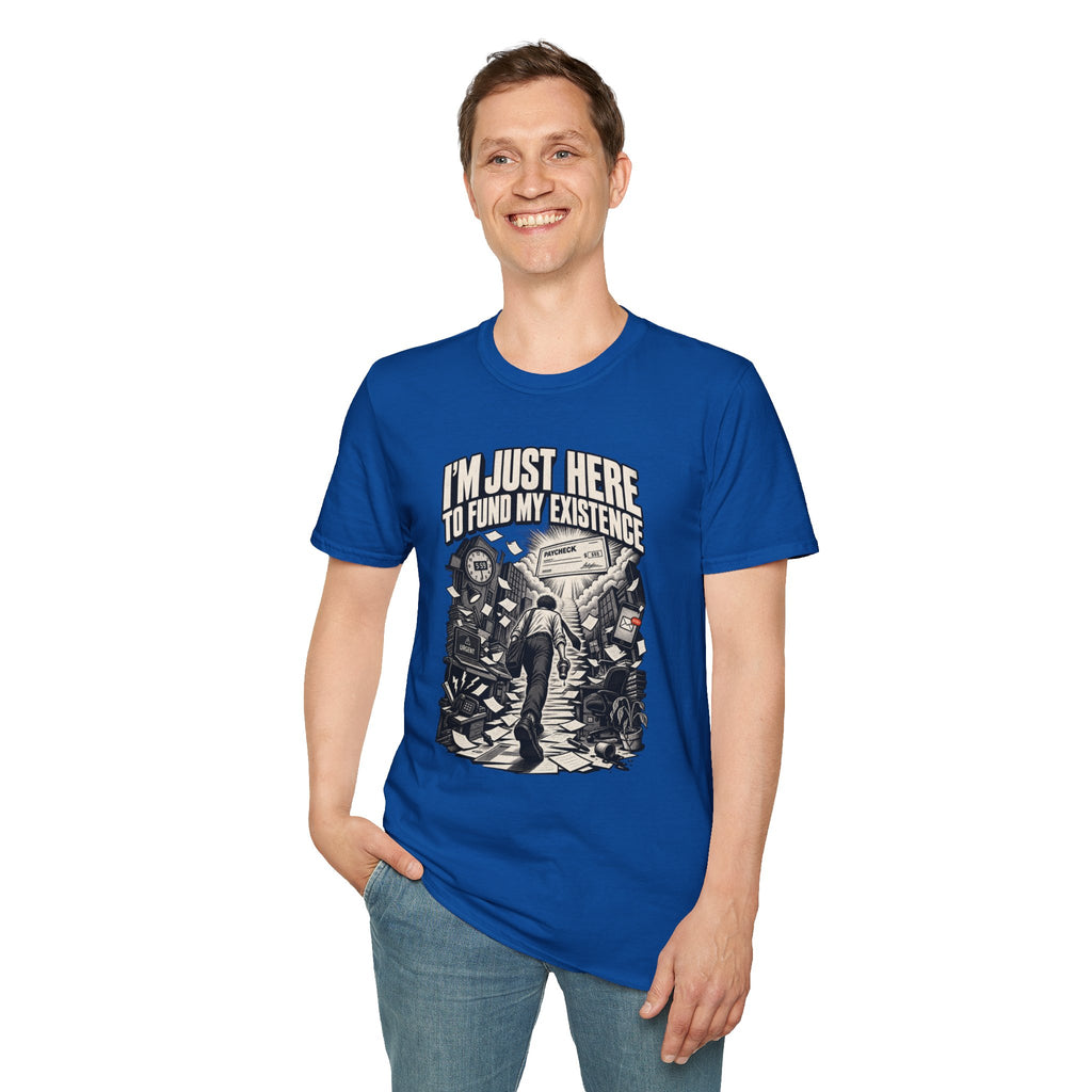 Funny Dark Humor Tshirt — Funny Office Tshirt Dark Humor Graphic Tee Unique Coworker Gift I'M JUST HERE TO FUND MY EXISTENCE Shirt