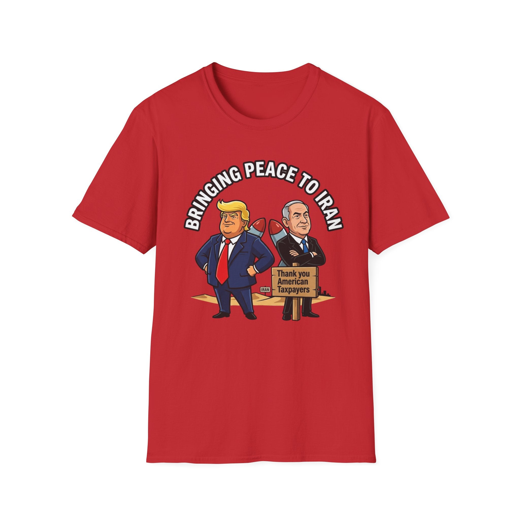 Trump T-Shirt Benjamin Netanyahu Iran War Satiric Mens Unisex Softstyle T-Shirt