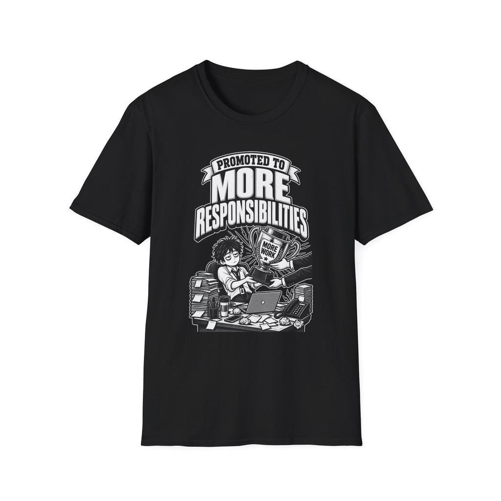 Funny Dark Humor Tshirt — Funny Office Tshirt Dark Humor Graphic Tee Unique Coworker Gift PROMOTED TO MORE RESPONSIBILITIES Shirt