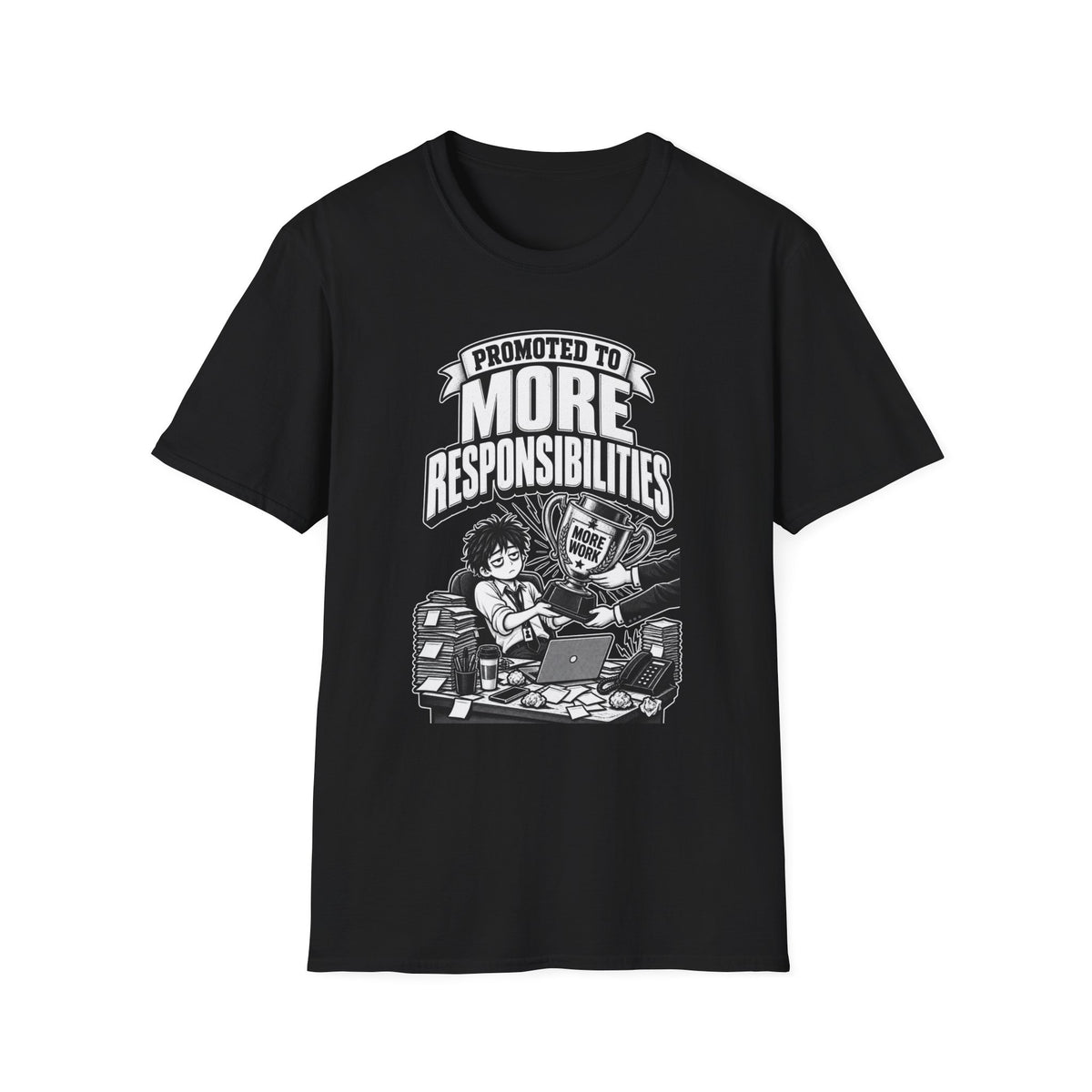Funny Dark Humor Tshirt — Funny Office Tshirt Dark Humor Graphic Tee Unique Coworker Gift PROMOTED TO MORE RESPONSIBILITIES Shirt