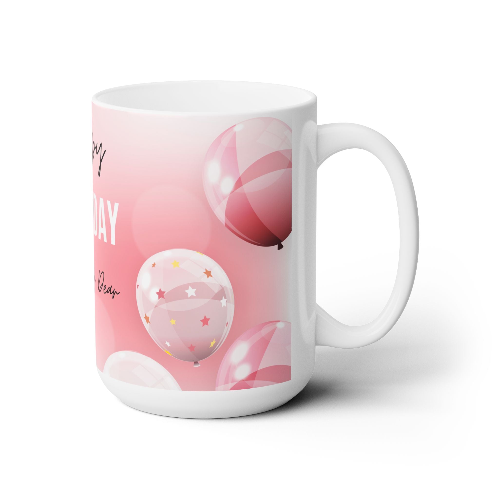 Happy Birthday Gift Best Present Family Friend Wife Husband Kid Coffee Mug 15oz