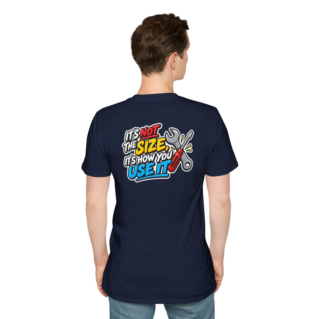 Dark Humor Funny Tool Shirt It's Not the Size It's How You Use It Novelty Tee Unique Gift