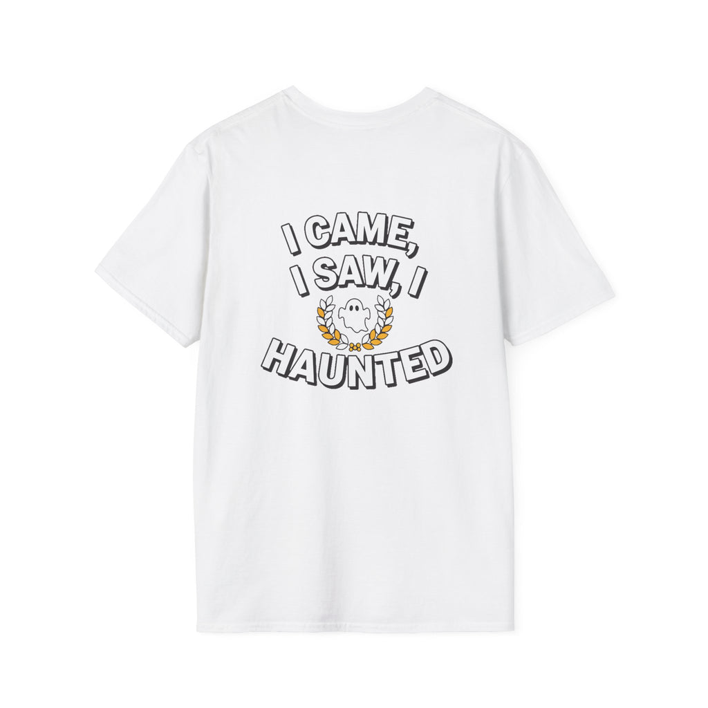 Dark Humor Halloween Shirt I Came I Saw I Haunted Funny Sarcastic Unisex Softstyle Tee Adult Halloween Gift