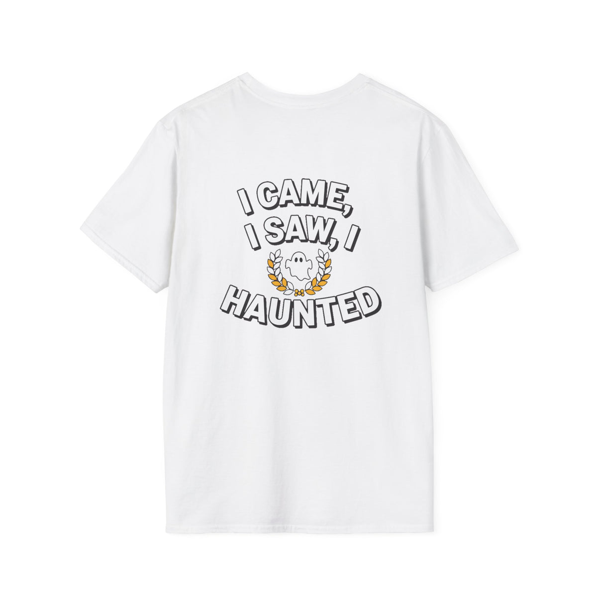 Dark Humor Halloween Shirt I Came I Saw I Haunted Funny Sarcastic Unisex Softstyle Tee Adult Halloween Gift
